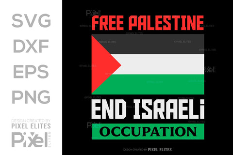 Free Palestine End Israeli Occupation SVG Free Palestine Tshirt Bundle Palestine Quote Design, PET 00364 SVG ETC Craft 