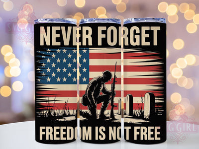 Freedom Is Not Free 20oz Tumbler, Freedom Is Not Free, Patriotic Tumbler Wrap, Sublimation Design, 20oz Tumbler, Military Tribute, American Pride Sublimation SvggirlplusArt 