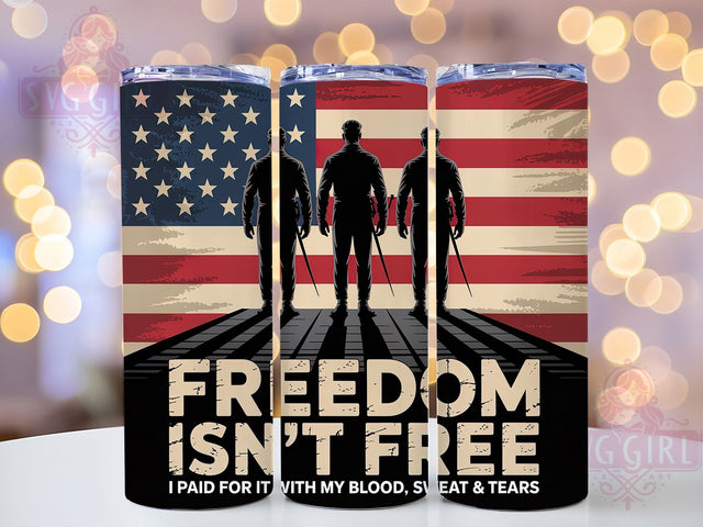 Freedom Isn’t Free 20oz Tumbler, Freedom Isn’t Free Quote, Patriotic Tumbler Wrap, Sublimation Design, 20oz Tumbler, Military Tribute, American Pride Sublimation SvggirlplusArt 
