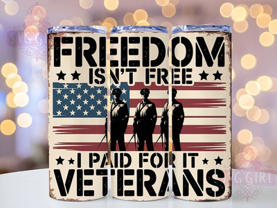 Freedom Isn’t Free 20oz Tumbler, Veteran's Day Wrap, Military Veteran Quote, Patriotic Sublimation Wrap, USA Veterans Tribute, 20oz Tumbler Design, PNG Tumbler Wrap Sublimation SvggirlplusArt 