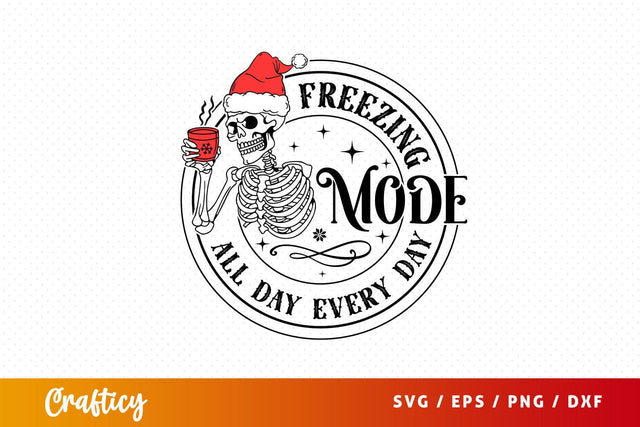 Freezing mode all day every day Svg Design SVG Designangry 