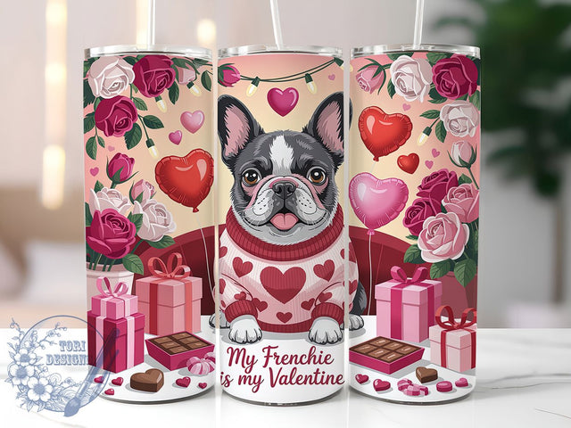 Frenchie Love Valentine Tumbler, My Frenchie Is My Valentine, 20oz Tumbler Wrap, Sublimation Design, Cute Dog Tumbler, Pet Lover Gift, Bulldog Mom Wrap Sublimation ToriDesigns 