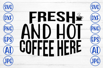 Fresh And Hot Coffee Here SVG SVG Syaman 