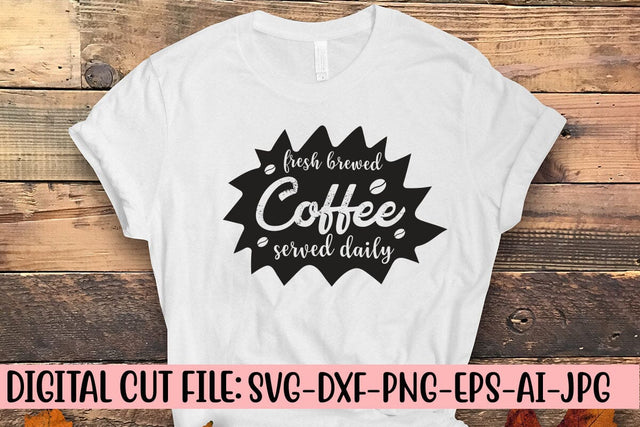 Fresh Brewed Coffee Served Daily SVG Cut File SVG Syaman 