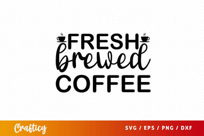fresh brewed coffee Svg Design SVG Designangry 