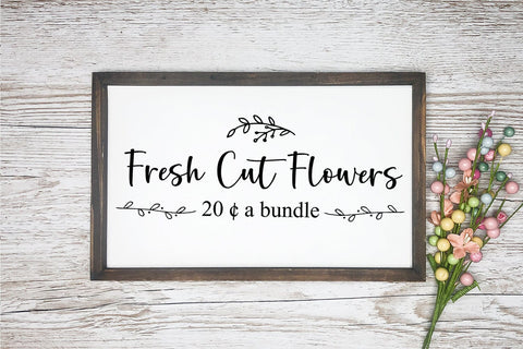 Fresh Cut Flowers I Spring Sign SVG I Farmhouse Spring Sign SVG SVG Happy Printables Club 