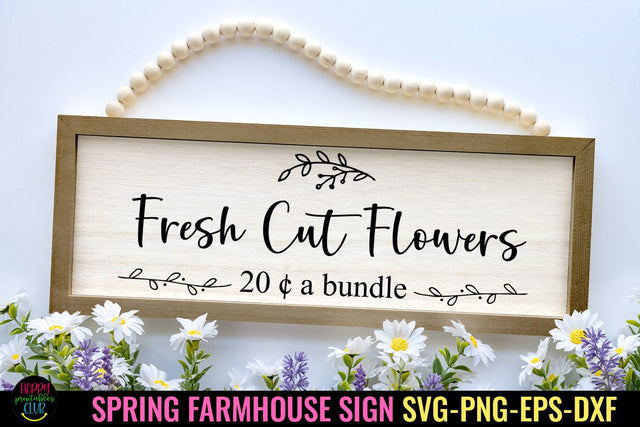 Fresh Cut Flowers I Spring Sign SVG I Farmhouse Spring Sign SVG SVG Happy Printables Club 