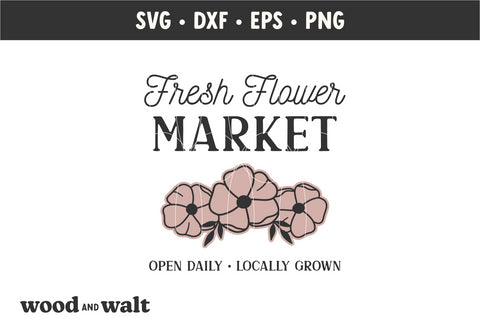Fresh Flower Market SVG | Spring Sign SVG SVG Wood And Walt 