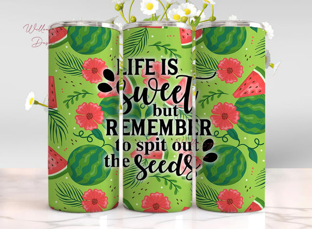 Fresh Fruit Watermelon Life Is Sweet But Remember Spit Out Seeds 20oz Skinny Tumbler Sublimation Summer Vibes Gift For Summer Lovers Sublimation WillowSageDesign 