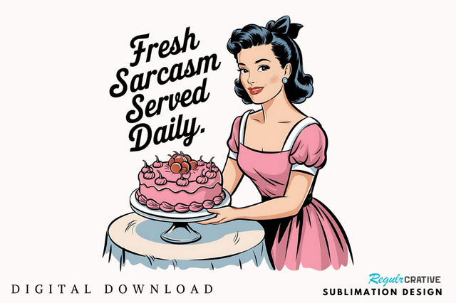 Fresh Sarcasm served Daily Sublimation Design Sublimation Regulrcrative 