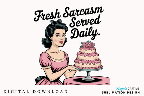Fresh Sarcasm served Daily Sublimation Design Sublimation Regulrcrative 