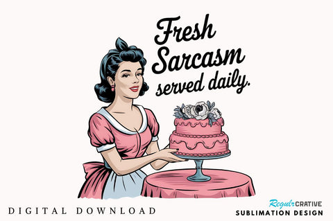 Fresh Sarcasm served Daily Sublimation Design Sublimation Regulrcrative 
