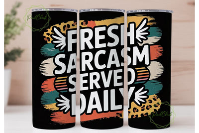 Fresh Sarcasm Tumbler Wrap PNG Sublimation PixelChick 