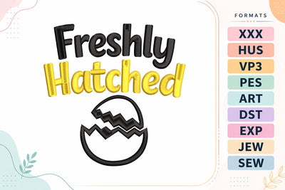 Freshly Hatched Baby Quote Embroidery Design | Cute Newborn Saying Embroidery/Applique DESIGNS sg embroidery 