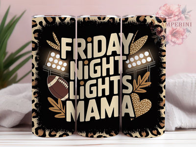 Friday Night Football Mama Tumbler Wrap, Football Mama Tumbler, Game Day Tumbler Design, 20oz Tumbler Sublimation, Sports Mom PNG, High School Football Tumbler, Tailgate Drink Wrap Sublimation Li Zamperini 