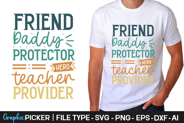 Friend Daddy Protector Hero Teacher Provider SVG Cut File Father's Day SVG, Dad SVG, Father's Day T-Shirt Design, SVGs,Quotes and Sayings,Food & Drink,On Sale, Print & Cut SVG DesignPlante 503 