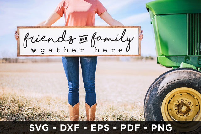 Friends and Family Gather Here - Family Sign SVG SVG CraftLabSVG 