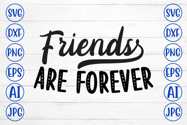 Friends Are Forever SVG SVG Syaman 