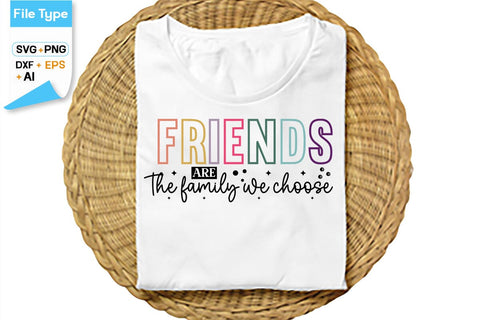 Friends Are The Family We Choose SVG Cut File, SVaGs,Quotes and Sayings,Food & Drink,On Sale, Print & Cut SVG DesignPlante 503 