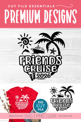 Friends Cruise SVG with Cruise ship, palm tree, starfish - 2026 SVG SVG Cut File 