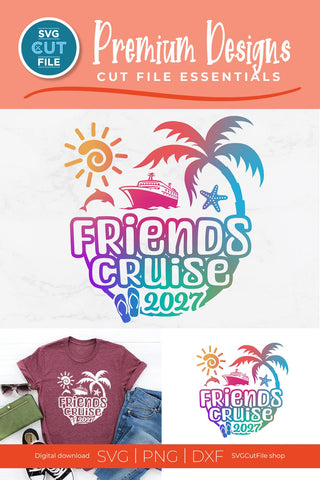 Friends Cruise SVG with Cruise ship, palm tree, starfish - 2027 SVG SVG Cut File 
