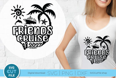 Friends Cruise SVG with Cruise ship, palm tree, starfish - 2027 SVG SVG Cut File 