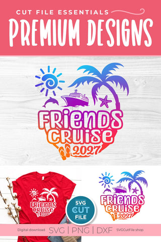 Friends Cruise SVG with Cruise ship, palm tree, starfish - 2027 SVG SVG Cut File 