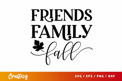 Friends family fall SVG Design SVG Designangry 