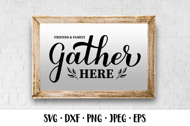 Friends & family gather here SVG. Farmhouse sign SVG LaBelezoka 