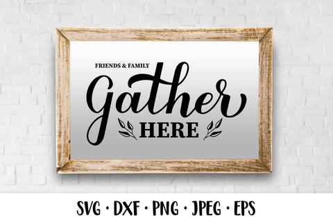 Friends & family gather here SVG. Farmhouse sign SVG LaBelezoka 