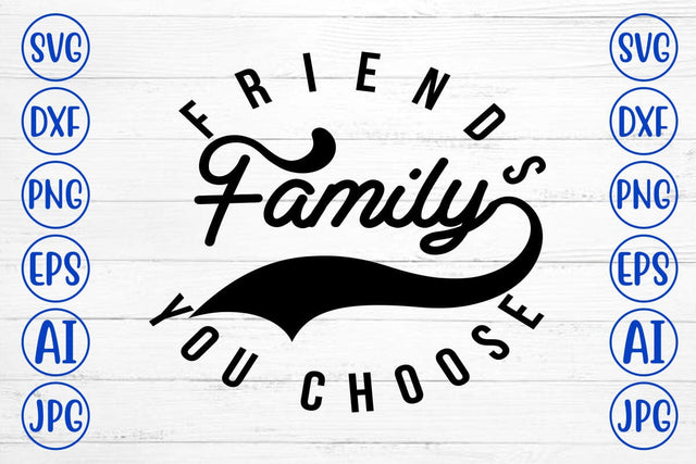 Friends Family You Choose T-Shirt SVG Syaman 