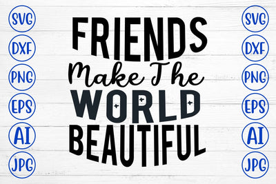 Friends Make The World Beautiful SVG SVG Syaman 