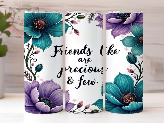 Friends Precious Few Inspirational Motivational Tumbler Wrap, 20oz Drinkware, Friendship Gifts, Inspirational Tumbler Wrap, Motivational Sublimation, Cute Gift for Friends Sublimation Lara' s Designs 