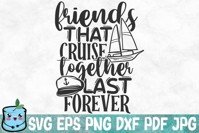 Friends That Cruise Together Last Forever SVG MintyMarshmallows 