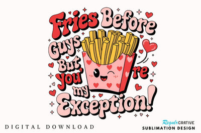Fries before guys, but you’re my exception! Sublimation Design Sublimation Regulrcrative 