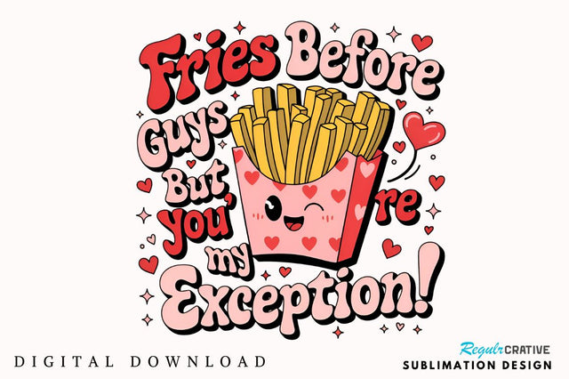 Fries before guys, but you’re my exception! Sublimation Design Sublimation Regulrcrative 