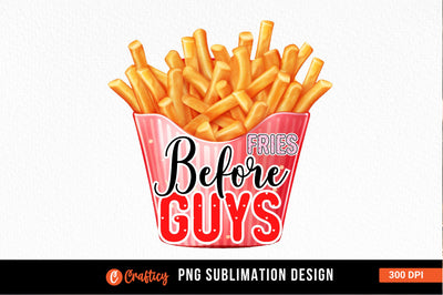Fries before guys PNG Design Sublimation Designangry 