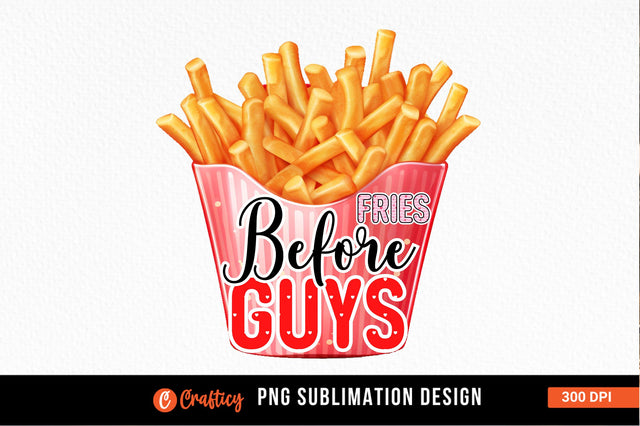 Fries before guys PNG Design Sublimation Designangry 