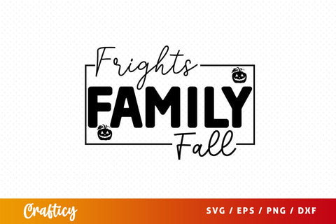 Frights family fall svg Design SVG Designangry 