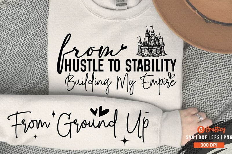 From hustle to stability building my empire Sleeve SVG Design SVG Designangry 