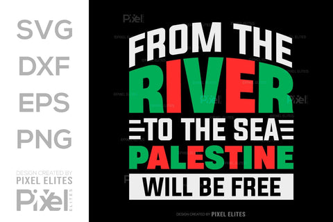 From The River To The Sea Palestine Will Be Free SVG Free Palestine Tshirt Bundle Palestine Quote Design, PET 00365 SVG ETC Craft 