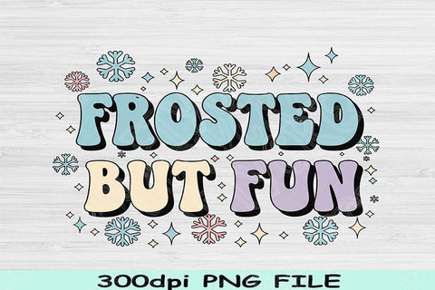 Frosted but Fun PNG, Winter Quote PNG, Funny Snow Sublimation Design, Cold Weather PNG, Cute Winter Clipart for Shirts, Mugs, Winter Png SVG TiffsCraftyCreations 