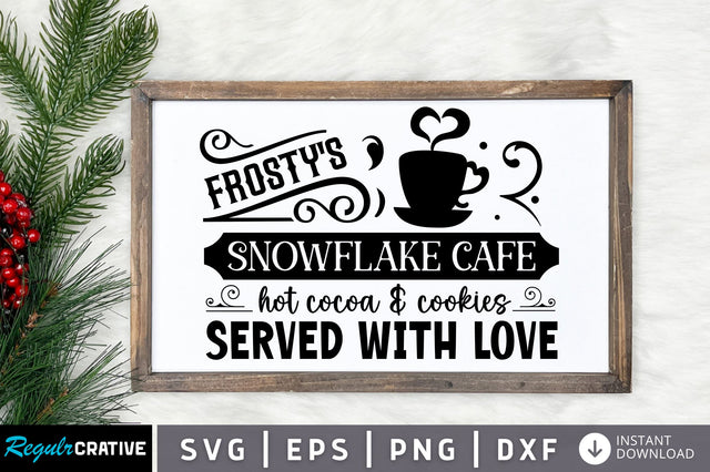 Frostys snowflake cafe hot cocoa & cookies served SVG Design SVG Regulrcrative 