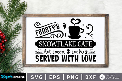 Frostys snowflake cafe hot cocoa & cookies served SVG Design SVG Regulrcrative 