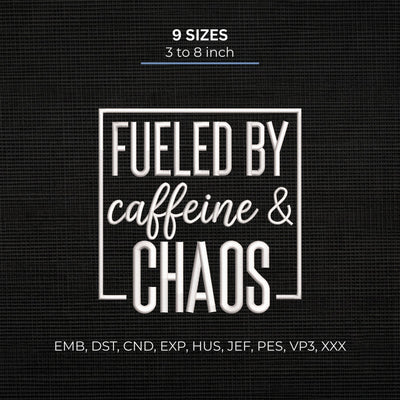 Fueled by Caffeine and Chaos Embroidery Design – Funny Coffee Lover Machine Embroidery File, Mom Life Quote Design Embroidery/Applique DESIGNS PatternFeed8 