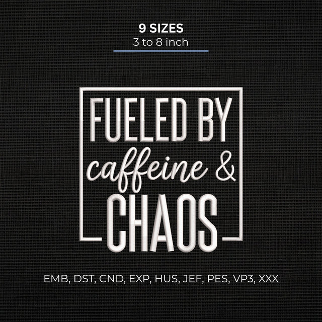 Fueled by Caffeine and Chaos Embroidery Design – Funny Coffee Lover Machine Embroidery File, Mom Life Quote Design Embroidery/Applique DESIGNS PatternFeed8 