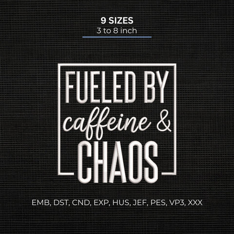 Fueled by Caffeine and Chaos Embroidery Design – Funny Coffee Lover Machine Embroidery File, Mom Life Quote Design Embroidery/Applique DESIGNS PatternFeed8 