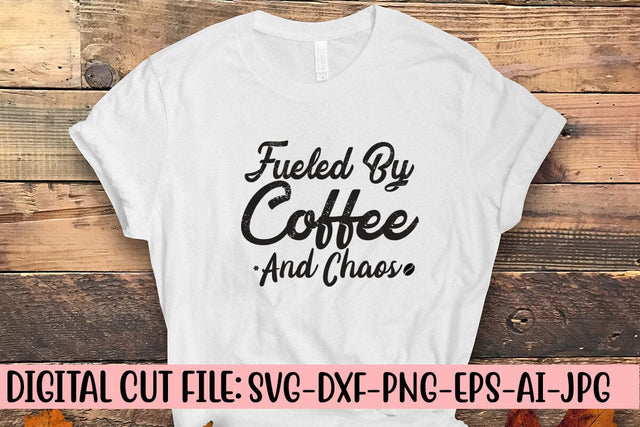 Fueled By Coffee And Chaos SVG Cut File SVG Syaman 