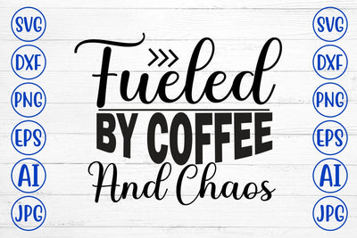 Fueled By Coffee And Chaos SVG Cut File SVG Syaman 