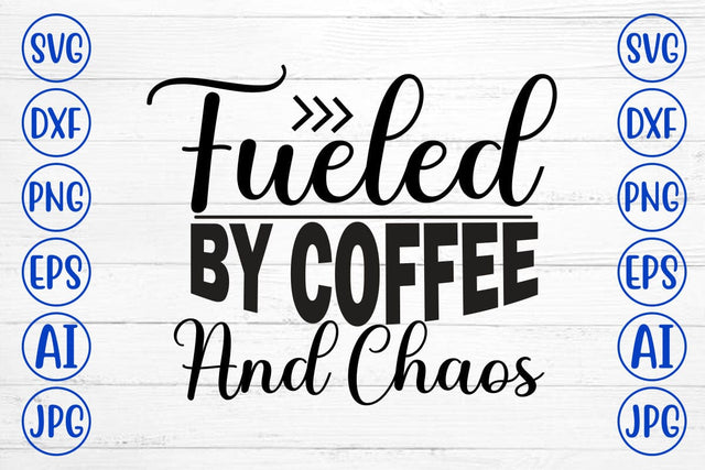 Fueled By Coffee And Chaos SVG Cut File SVG Syaman 